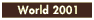 [World 2001]