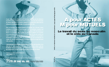 A pour Actes, M pour Mutuels : Le travail du sexe au masculin et le sida au Canada